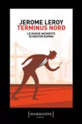Copertina libro <b>Terminus nord<br></b>(titolo originale o altro titolo: <i>Les nouvelles enquêtes de Nestor Burma. Terminus Nord</i>)