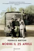 Copertina libro <b>Morire il 25 aprile</b>