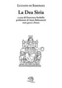 Copertina libro <b>La dea Siria<br></b>(titolo originale o altro titolo: <i>De dea Syria. -</i>)