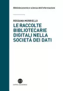 Copertina libro <b>Le raccolte bibliotecarie digitali nella società dei dati</b>