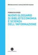 Copertina libro <b>Nuovo glossario di biblioteconomia e scienza dell'informazione</b>