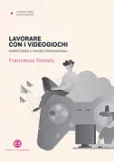 Copertina libro <b>Lavorare con i videogiochi</b>