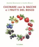 Copertina libro <b>Cucinare con le bacche e i frutti del bosco</b>