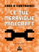 Copertina libro CREA E COSTRUISCI. LE TUE MERAVIGLIE MINECRAFT