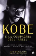 Copertina libro <b>Kobe e la compagnia degli anelli<br></b>(titolo originale o altro titolo: <i>Three-Ring Circus</i>)