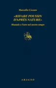 Copertina libro <b>Rifare Poussin d'après nature</b>