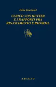 Copertina libro <b>Ulrico von Hutten e i rapporti fra Rinascimento e Riforma</b>