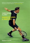 Copertina libro <b>Roger Federer<br></b>(titolo originale o altro titolo: <i>The master</i>)