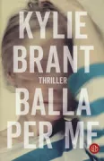 Copertina libro <b>Balla per me<br></b>(titolo originale o altro titolo: <i>Pretty girls dancing</i>)