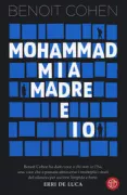 Copertina libro <b>Mohammad, mia madre e io<br></b>(titolo originale o altro titolo: <i>Mohammad, ma mère et moi</i>)