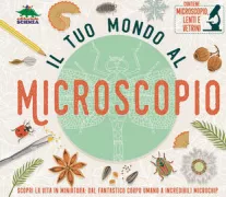 Copertina libro <b>Il tuo mondo al microscopio<br></b>(titolo originale o altro titolo: <i>Your world through a microscope</i>)