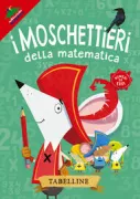 Copertina libro <b>I moschettieri della matematica. Tabelline<br></b>(titolo originale o altro titolo: <i>The mathsketeers. A multiplication mystery</i>)