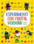 Copertina libro <b>Esperimenti con frutta, verdura e altre delizie</b>