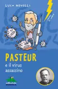 Copertina libro <b>Pasteur e il virus assassino</b>