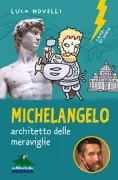 Copertina libro <b>Michelangelo architetto delle meraviglie</b>