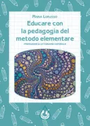 Copertina libro <b>Educare con la pedagogia del metodo elementare</b>