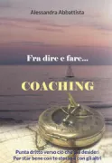 Copertina libro <b>Fra dire e fare ... coaching</b>