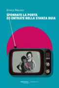 Copertina libro <b>Sfondate la porta ed entrate nella stanza buia</b>