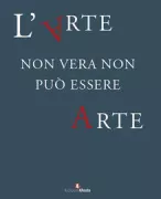 Copertina libro <b>L'arte non vera non può essere arte</b>