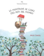 Copertina libro <b>La montagna di libri più alta del mondo<br></b>(titolo originale o altro titolo: <i>La muntanya de llibres més alta del mon</i>)
