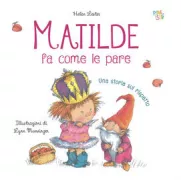 Copertina libro <b>Matilde fa come le pare</b>