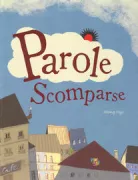 Copertina libro <b>Parole scomparse<br></b>(titolo originale o altro titolo: <i>Letters have disappeared</i>)