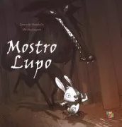 Copertina libro <b>Mostro lupo<br></b>(titolo originale o altro titolo: <i>Monstre Loup et Maitre Miam</i>)