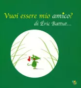 Copertina libro <b>Vuoi essere mio amico?<br></b>(titolo originale o altro titolo: <i>Veux-tu être mon ami?</i>)