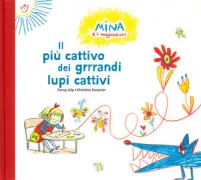 Copertina libro <b>Mina e i magicolori<br></b>(titolo originale o altro titolo: <i>Le plus méchant des grrros méchants loups</i>)