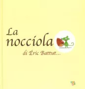 Copertina libro <b>La nocciola<br></b>(titolo originale o altro titolo: <i>La noisette</i>)