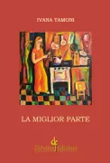 Copertina libro <b>La miglior parte</b>