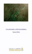 Copertina libro <b>Una bussola per bandiera</b>