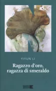 Copertina libro <b>Ragazzo d'oro, ragazza di smeraldo<br></b>(titolo originale o altro titolo: <i>Gold boy, emerald girl</i>)