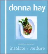 Copertina libro <b>Insalate + verdure<br></b>(titolo originale o altro titolo: <i>Donna Hay salads + vegetables</i>)
