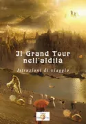 Copertina libro Il Grand Tour nell'aldil�. Istruzioni di viaggio