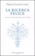 Copertina libro <b>La ricerca felice</b>