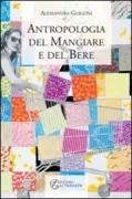 Copertina libro <b>Antropologia del mangiare e del bere</b>