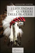 Copertina libro <b>I leggendari guerrieri delle praterie</b>