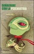 Copertina libro <b>Dimagrire con la psichiatria</b>