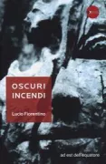 Copertina libro <b>Oscuri incendi</b>