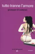 Copertina libro <b>Tutto tranne l'amore</b>