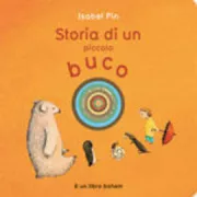 Copertina libro <b>Storia di un piccolo buco<br></b>(titolo originale o altro titolo: <i>Die Geschichte vom kleinen Loch</i>)