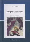 Copertina libro <b>Il ragazzo fantasma<br></b>(titolo originale o altro titolo: <i>The ghost behind the wall</i>)