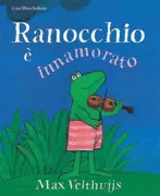 Copertina libro <b>Ranocchio è innamorato<br></b>(titolo originale o altro titolo: <i>Frog in love</i>)