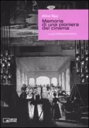 Copertina libro <b>Memorie di una pioniera del cinema<br></b>(titolo originale o altro titolo: <i>La fée aux choux : autobiographie d'une pionnière du cinéma</i>)