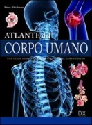 Copertina libro <b>Atlante del corpo umano<br></b>(titolo originale o altro titolo: <i>The atlas of the human body</i>)