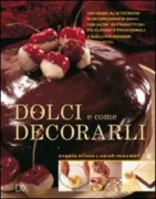 Copertina libro <b>Dolci e come decorarli<br></b>(titolo originale o altro titolo: <i>Cakes and cake decorating</i>)