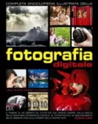 Copertina libro <b>Completa enciclopedia illustrata della fotografia digitale<br></b>(titolo originale o altro titolo: <i>Digital photography</i>)