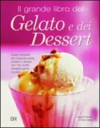 Copertina libro <b>Il grande libro del gelato e dei dessert</b>
