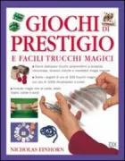 Copertina libro <b>Giochi di prestigio e facili trucchi magici<br></b>(titolo originale o altro titolo: <i>The art of magic</i>)